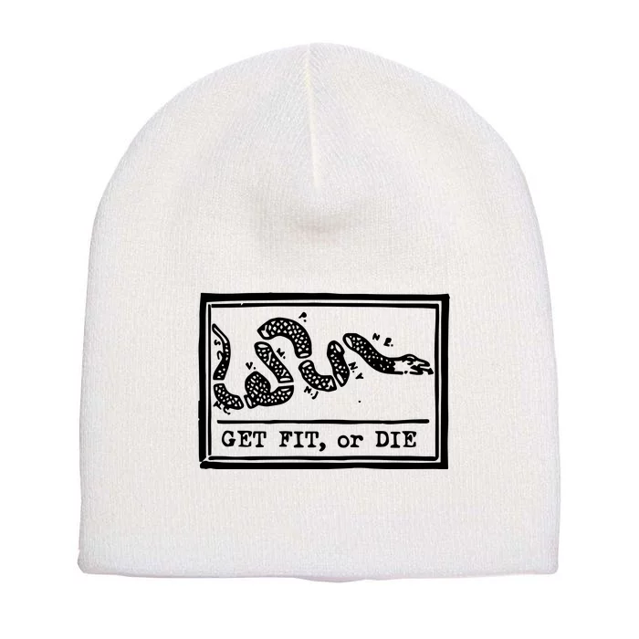 Get Fit Or Die Short Acrylic Beanie