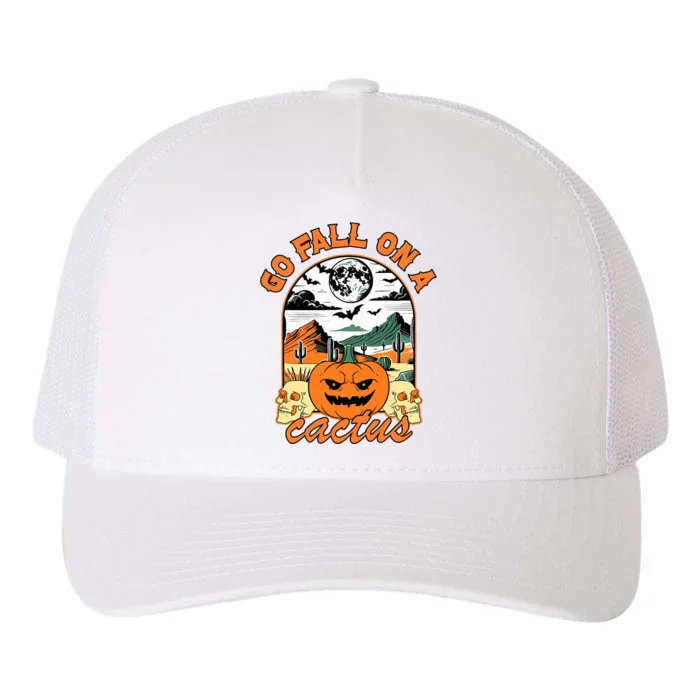 Go Fall On A Cactus Pumpkin Western Spooky Halloween Yupoong Adult 5-Panel Trucker Hat