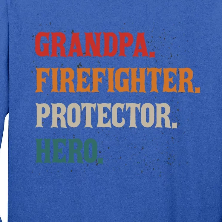 Grandpa Firefighter Protector Hero Grandpa Granddad Gift Tall Long Sleeve T-Shirt