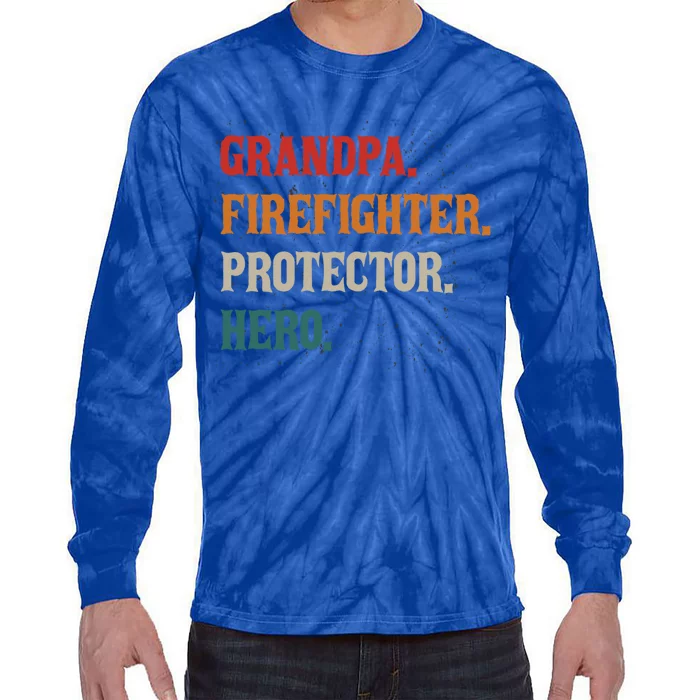 Grandpa Firefighter Protector Hero Grandpa Granddad Gift Tie-Dye Long Sleeve Shirt