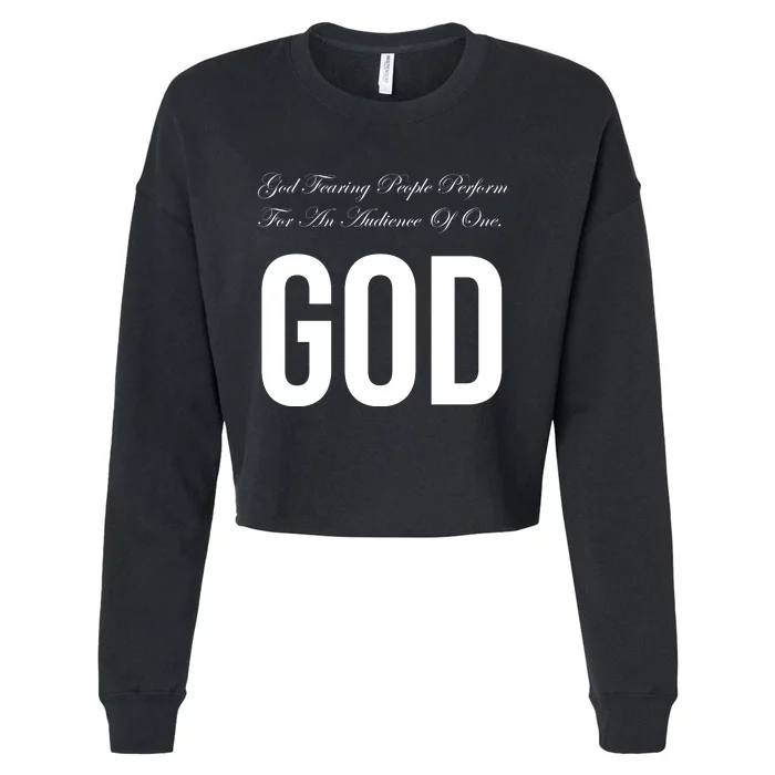 God Fearing People Perform For An Audience Of One God Cropped Pullover Crew