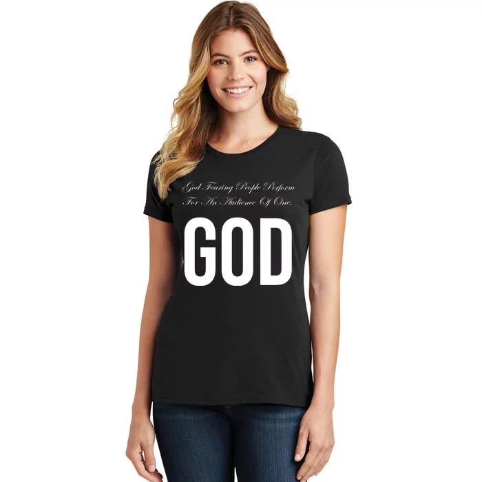 God Fearing People Perform For An Audience Of One God Women's T-Shirt