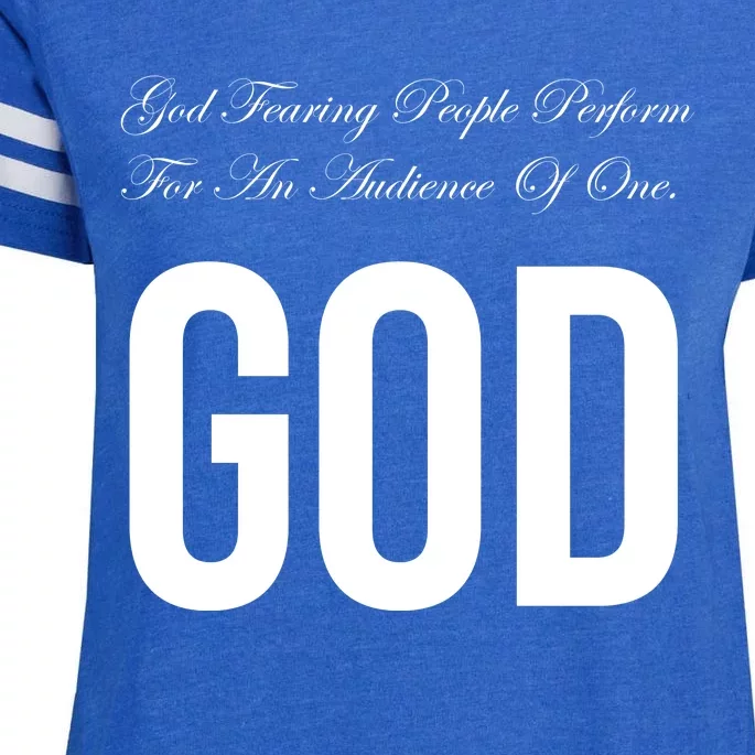 God Fearing People Perform For An Audience Of One God Enza Ladies Jersey Football T-Shirt