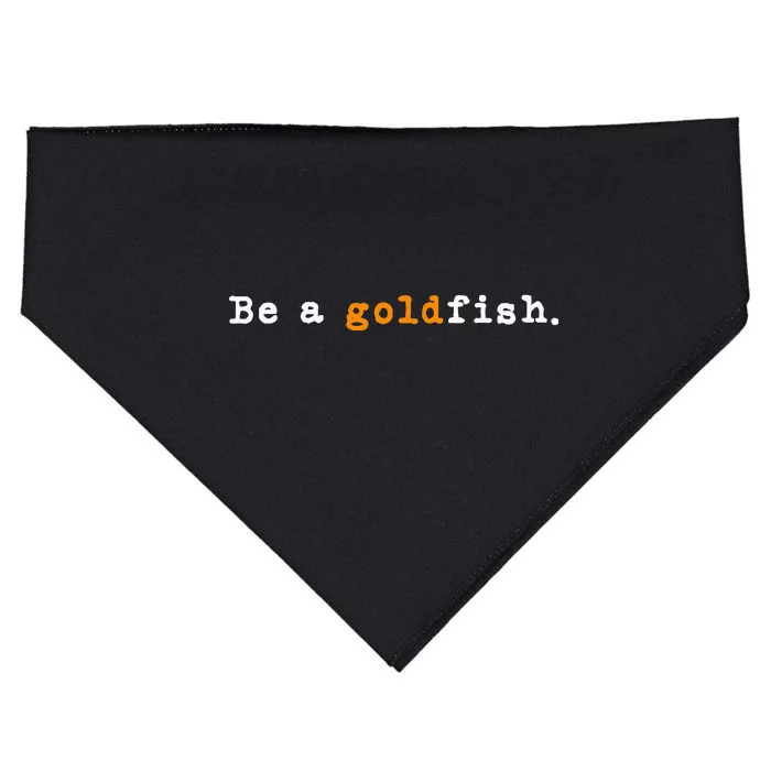 Goldfish Funny Quotes Be A Goldfish USA-Made Doggie Bandana