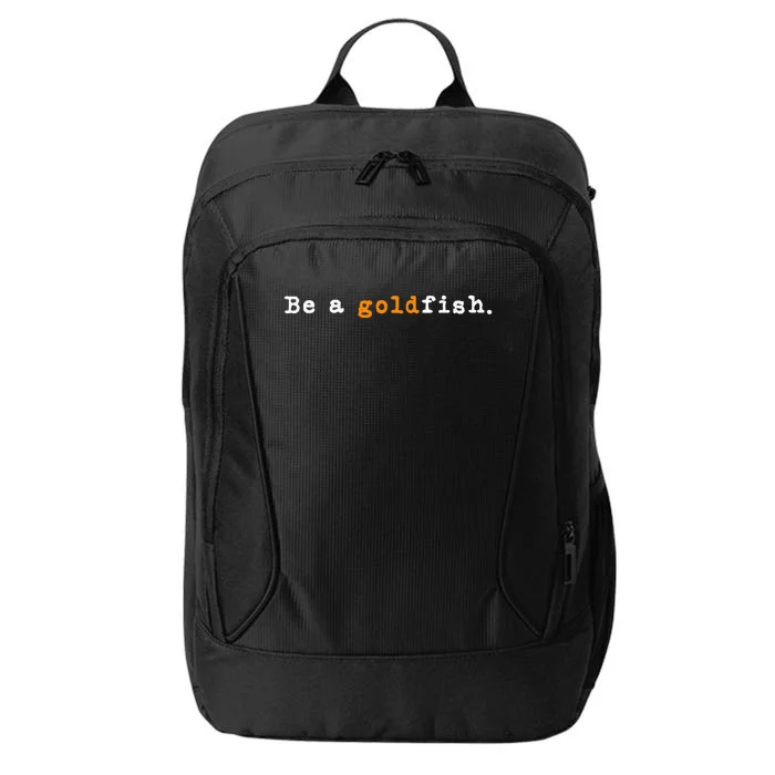 Goldfish Funny Quotes Be A Goldfish City Backpack