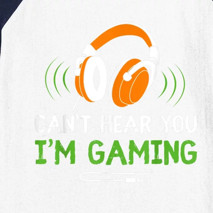 Gamer Funny Quote Video Games Fan Cant Hear You Im Gaming Baseball Sleeve Shirt