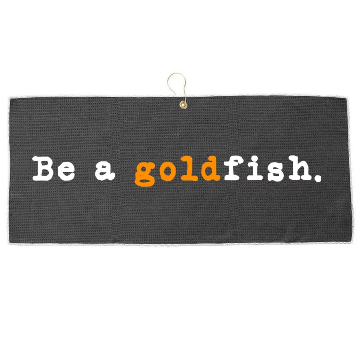 Goldfish Funny Quotes Be A Goldfish Large Microfiber Waffle Golf Towel