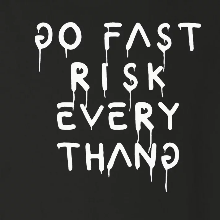 Go Fast Risk Everything Toddler Long Sleeve Shirt