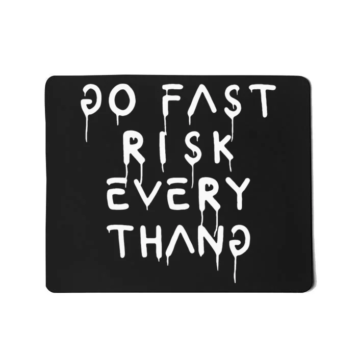 Go Fast Risk Everything Mousepad