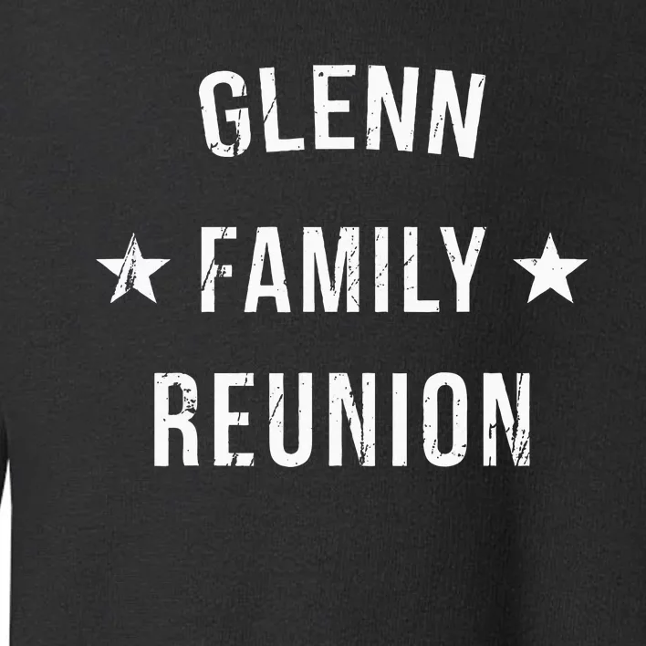 Glenn Family Reunion Matching Squad First Last Name Toddler Sweatshirt