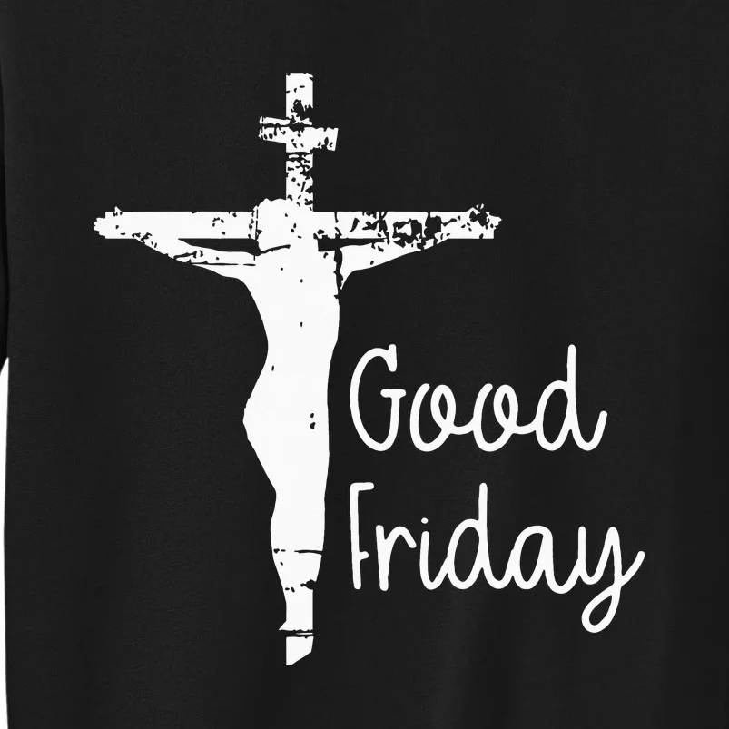 Good Friday Religion Religious God funny christian Tall Sweatshirt