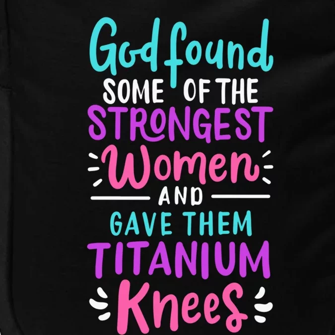 God Found Some Of The Strongest And Gave Them Titanium Funny Gift Impact Tech Backpack