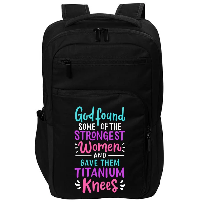 God Found Some Of The Strongest And Gave Them Titanium Funny Gift Impact Tech Backpack