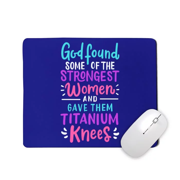 God Found Some Of The Strongest And Gave Them Titanium Funny Gift Mousepad