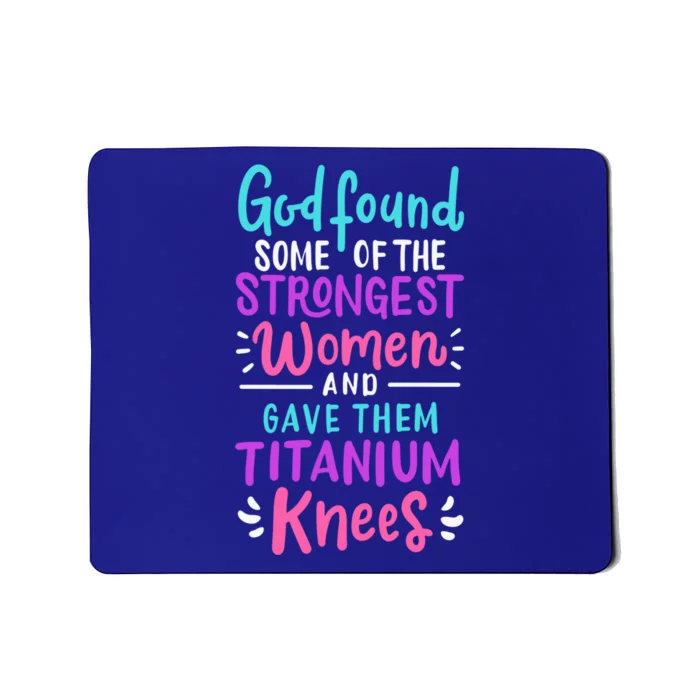 God Found Some Of The Strongest And Gave Them Titanium Funny Gift Mousepad