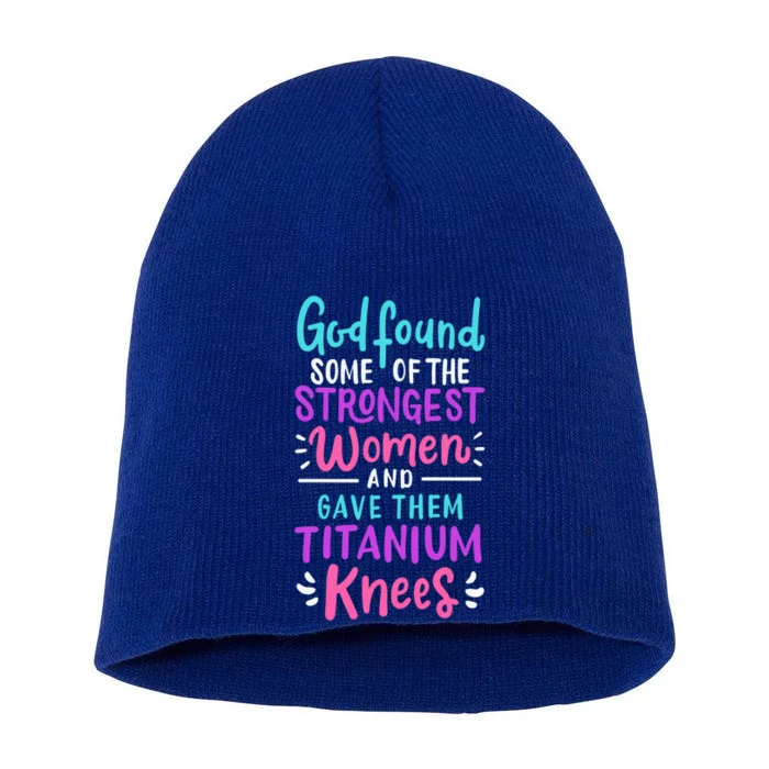 God Found Some Of The Strongest And Gave Them Titanium Funny Gift Short Acrylic Beanie