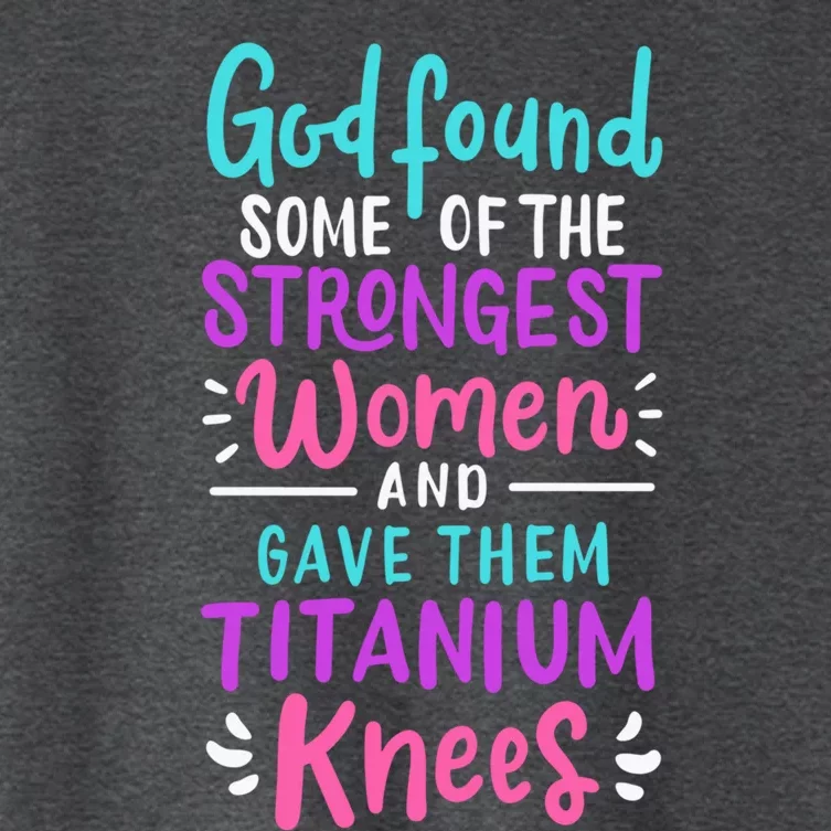 God Found Some Of The Strongest And Gave Them Titanium Funny Gift Women's Crop Top Tee