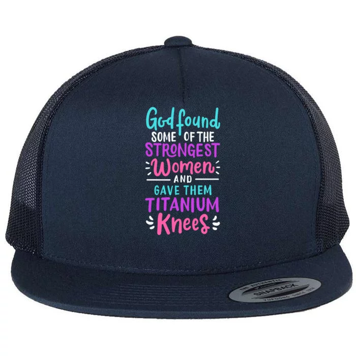 God Found Some Of The Strongest And Gave Them Titanium Funny Gift Flat Bill Trucker Hat