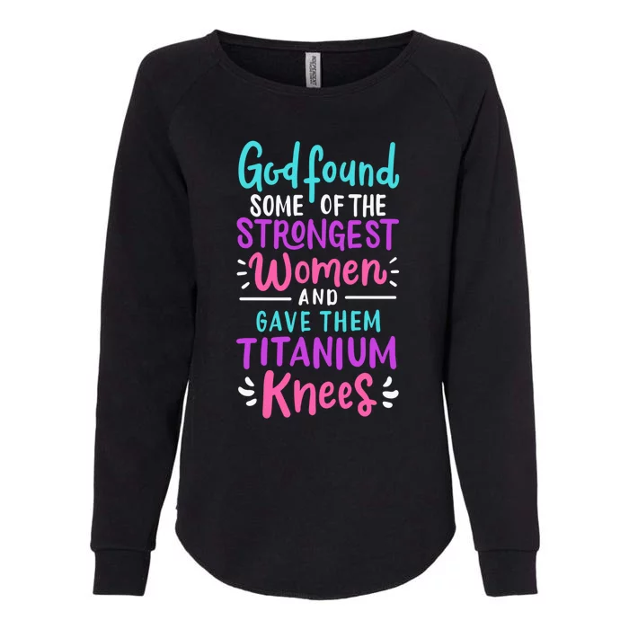 God Found Some Of The Strongest And Gave Them Titanium Gift Womens California Wash Sweatshirt