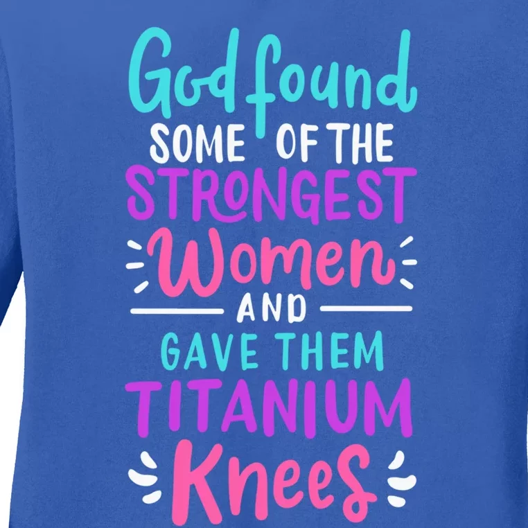 God Found Some Of The Strongest And Gave Them Titanium Gift Ladies Long Sleeve Shirt