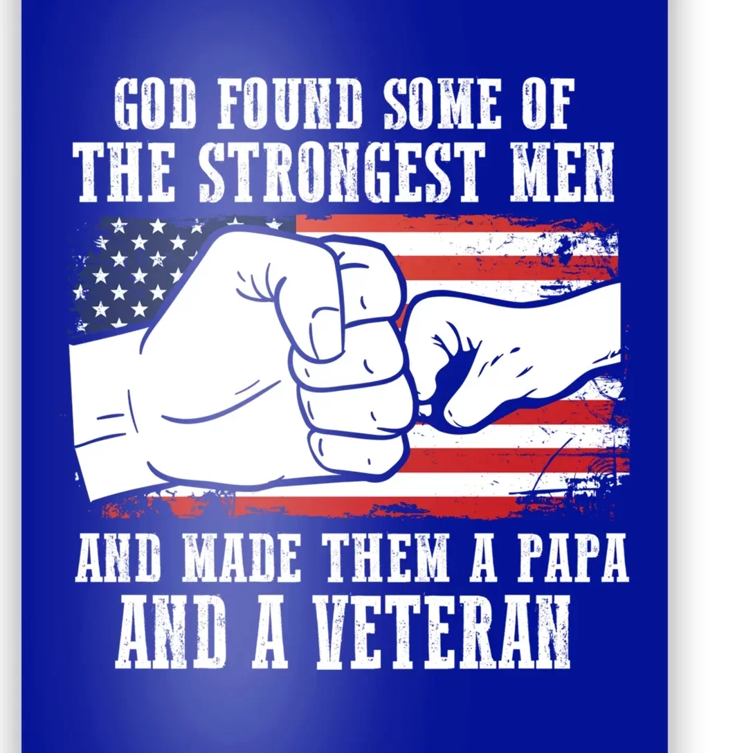 God Found Some Of And Made Papa And A Veteran Father Gift Poster