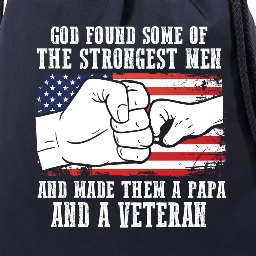 God Found Some Of And Made Papa And A Veteran Father Gift Drawstring Bag