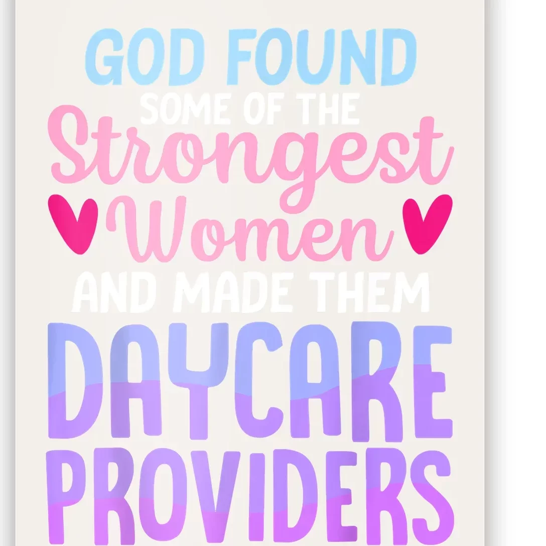 God Found Some Of The Strongest Women Daycare Provider Poster