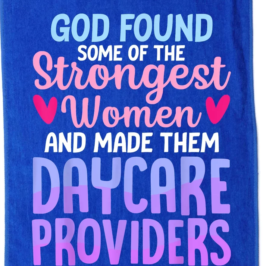 God Found Some Of The Strongest Women Daycare Provider Platinum Collection Golf Towel