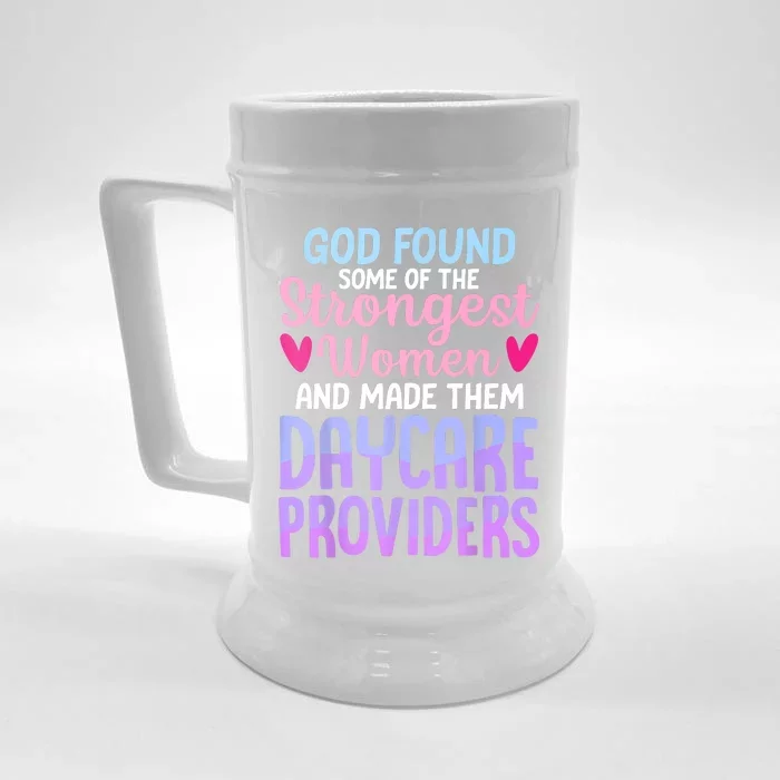 God Found Some Of The Strongest Women Daycare Provider Front & Back Beer Stein