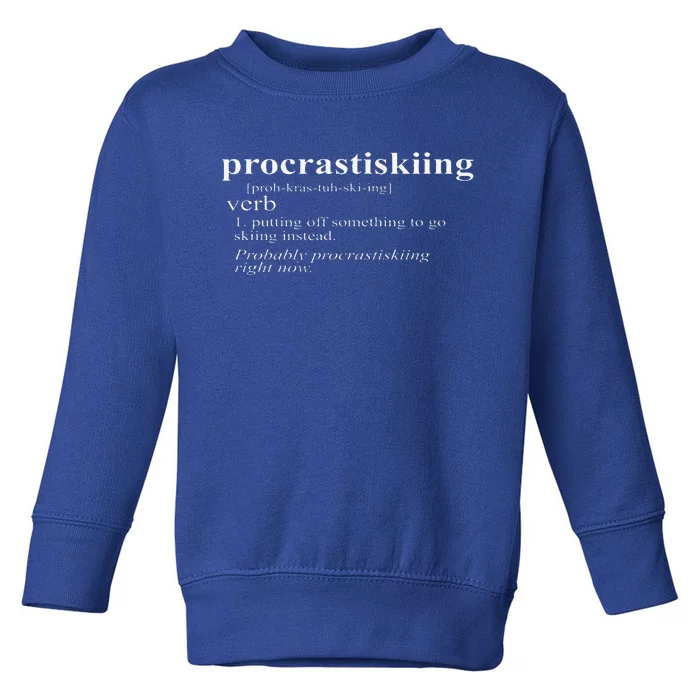 Gifts For Skiers Procrastiskiing Funny Skiing Toddler Sweatshirt