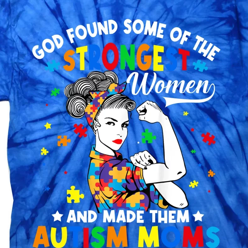 God Found Some Of The Strongest Mom Autism Gift Tie-Dye T-Shirt