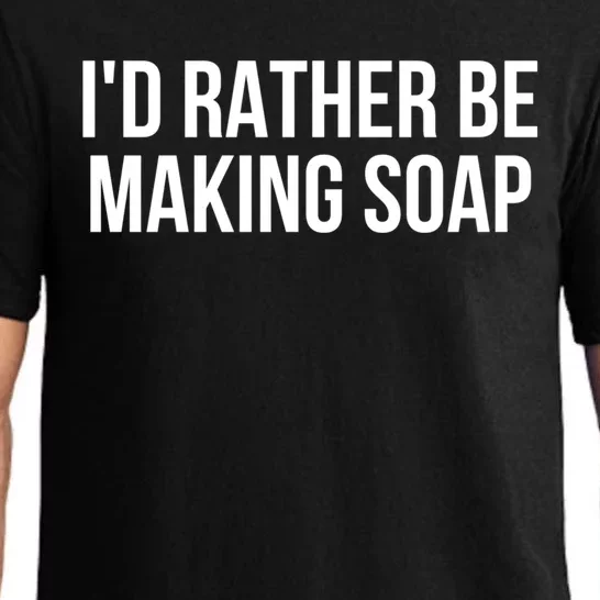 Gift For Soap Maker Meaningful Gift I'd Rather Be Making Soap Gift Pajama Set