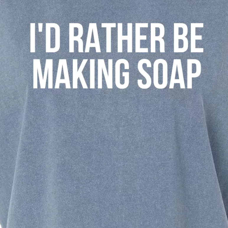 Gift For Soap Maker Meaningful Gift I'd Rather Be Making Soap Gift Garment-Dyed Women's Muscle Tee