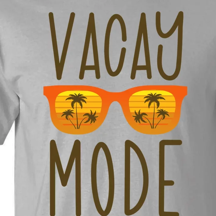 Gift For Summer Vacation Vacay Mode Gift Tall T-Shirt