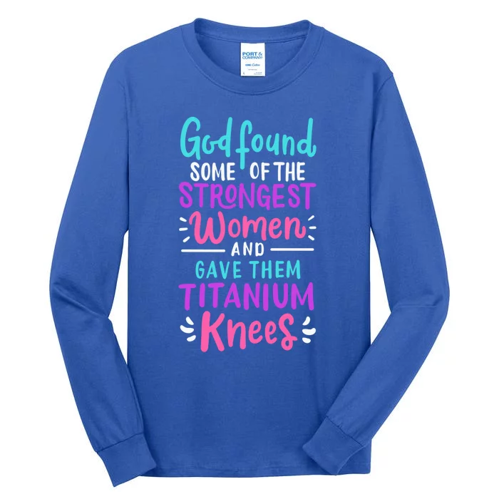 God Found Some Of The Strongest And Gave Them Titanium Gift Tall Long Sleeve T-Shirt