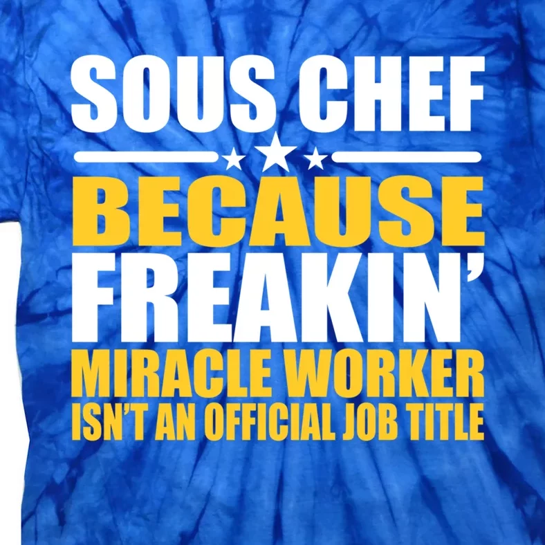 Gift For Sous Chef Gift Tie-Dye T-Shirt