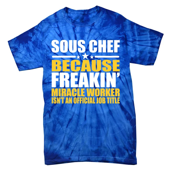 Gift For Sous Chef Gift Tie-Dye T-Shirt