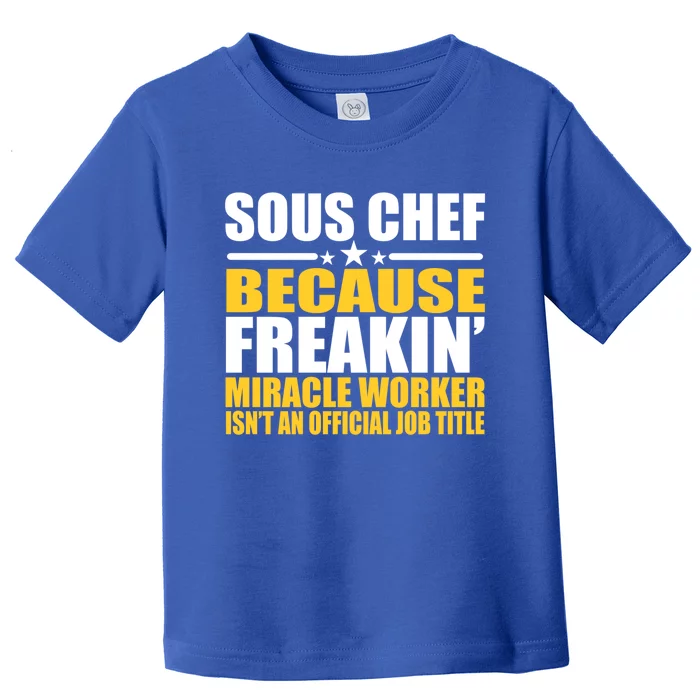 Gift For Sous Chef Gift Toddler T-Shirt