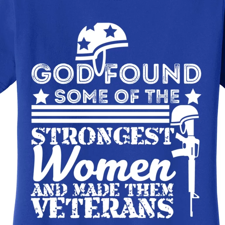 God Found Some Of The Strongest Veterans Army Cute Gift Women's T-Shirt