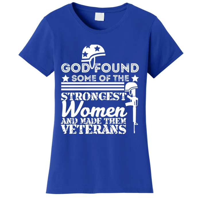 God Found Some Of The Strongest Veterans Army Cute Gift Women's T-Shirt