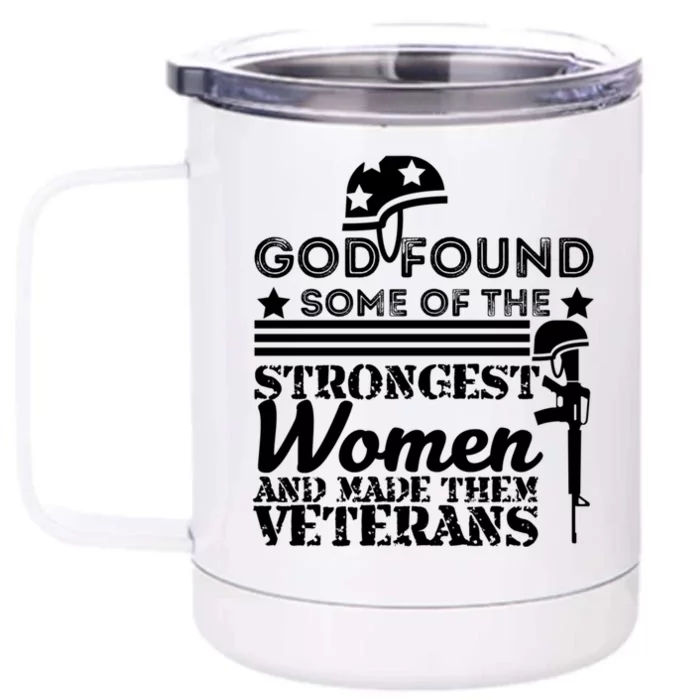 God Found Some Of The Strongest Veterans Army Cute Gift Front & Back 12oz Stainless Steel Tumbler Cup