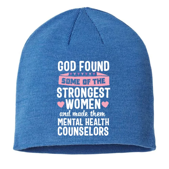 God Found Strongest Tal Health Counselor Counseling Cool Gift 8 1/2in Sustainable Knit Beanie