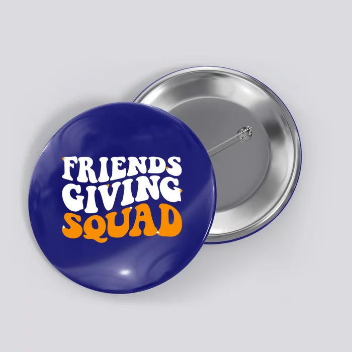 Groovy Friendsgiving Squad Funny Thanksgiving Button