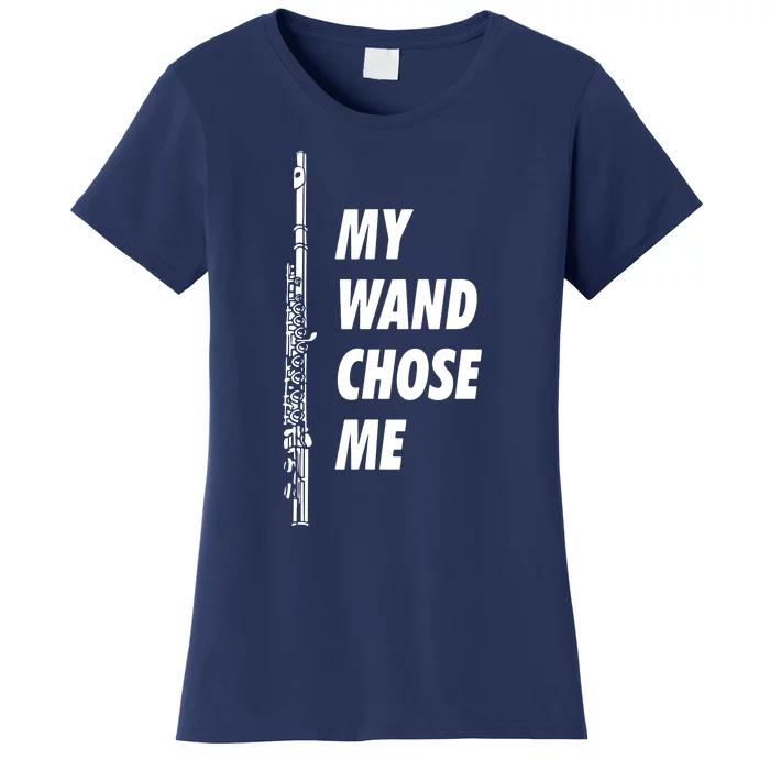 Gift Flute Section My Wand Chose Me Funny Marching Band Gear Women's T-Shirt