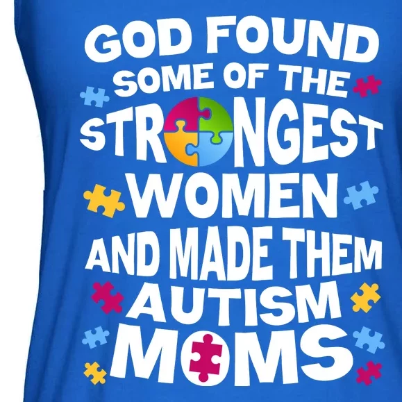 God Found Strongest Women And Make Them Autism Moms Ladies Essential Flowy Tank