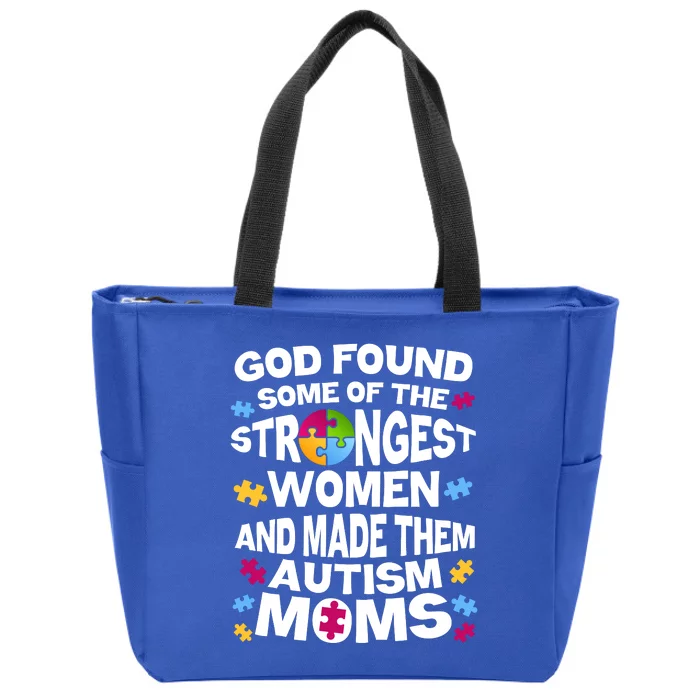 God Found Strongest Women And Make Them Autism Moms Zip Tote Bag