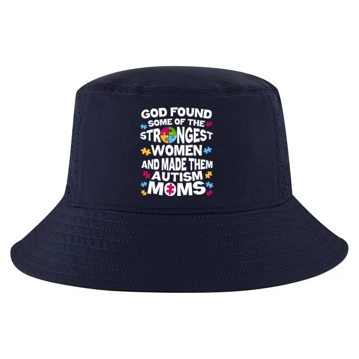 God Found Strongest Women And Make Them Autism Moms Cool Comfort Performance Bucket Hat