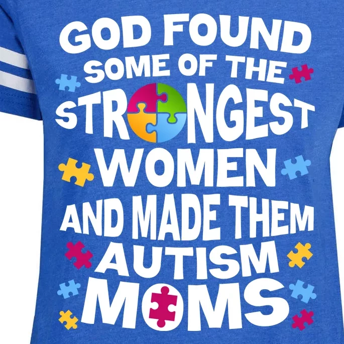 God Found Strongest Women And Make Them Autism Moms Enza Ladies Jersey Football T-Shirt