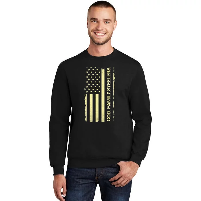 God Family Steelers Pro Us Flag FatherS Day Dad Gift Tall Sweatshirt