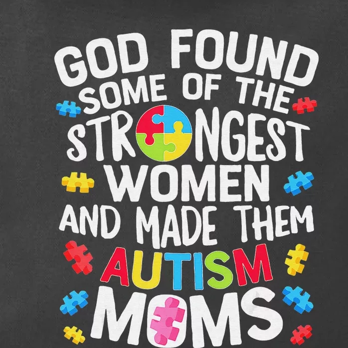 God Found Some Strongest  Autism Awareness Moms Zip Tote Bag